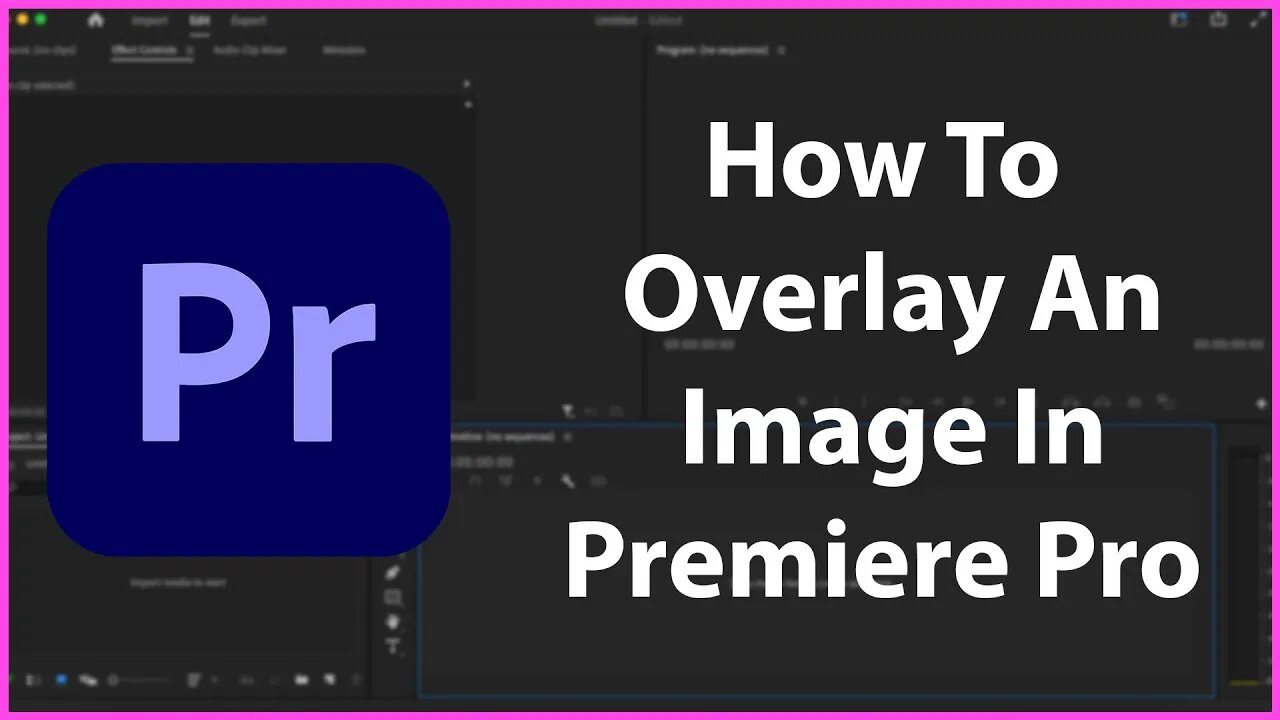 How To Overlay An Image In Premiere Pro