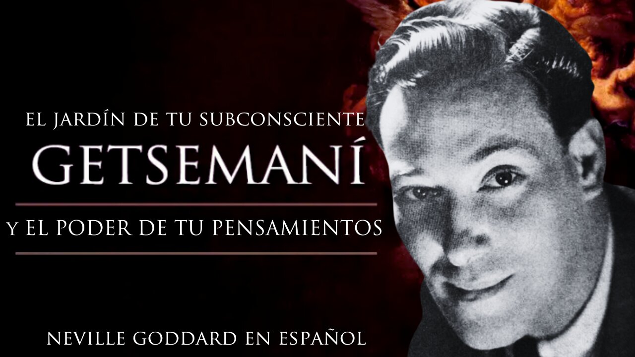 EL PODER DE TUS PENSAMIENTOS, POR NEVILLE GODDARD