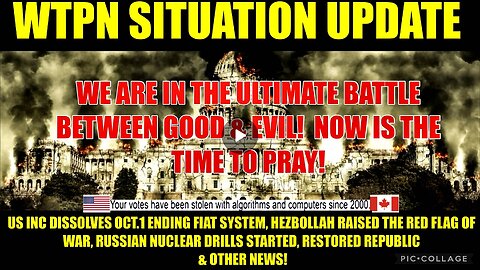 WTPN SIT/UP 9/22/24 “US CORP DISSOLVES 10/1, RED FLAG OF WAR, RUSSIAN NUCLEAR DRILLS, VT INTEL”