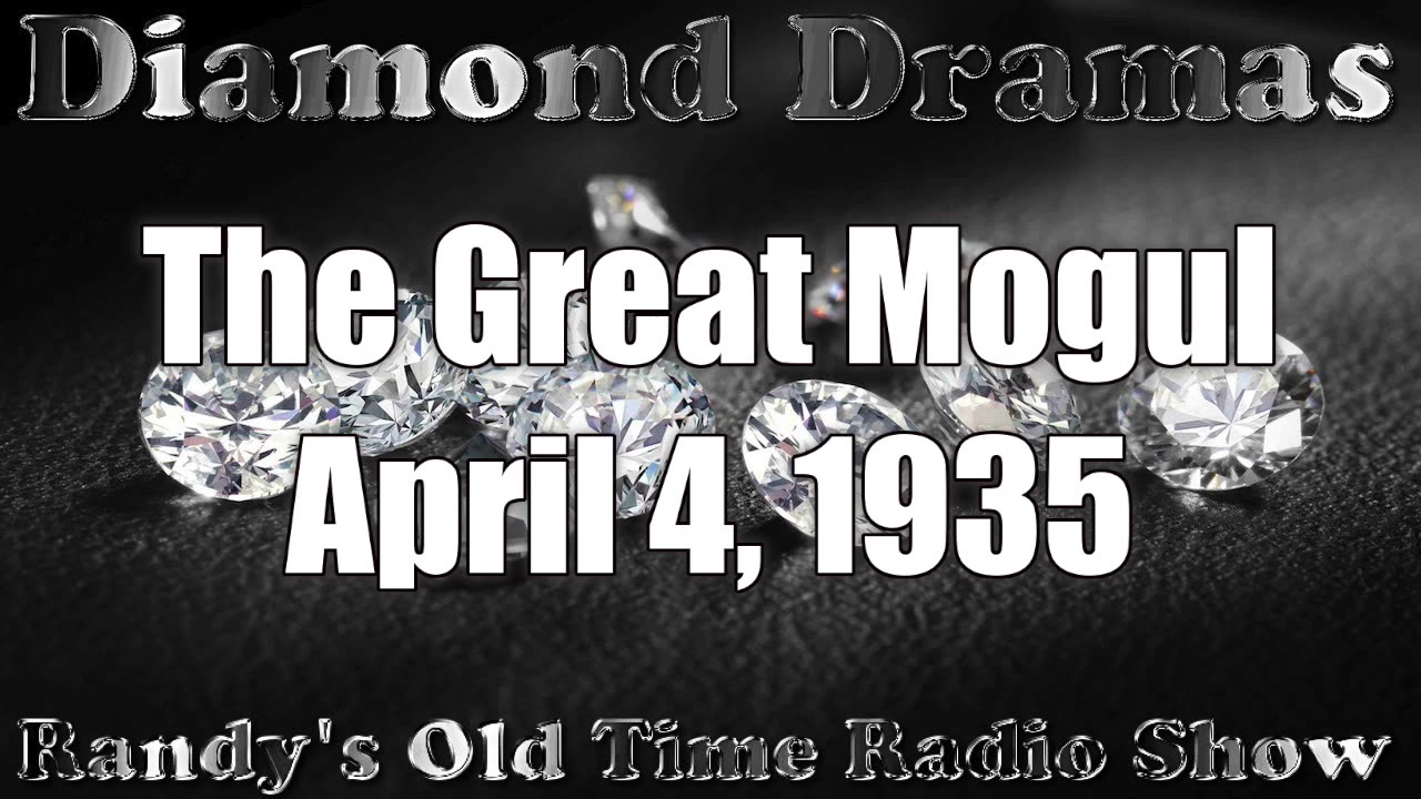 35-04-01 Diamond Dramas The Great Mogul