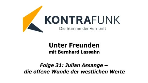 Unter Freunden - Folge 31: „Julian Assange – die offene Wunde der westlichen Werte“