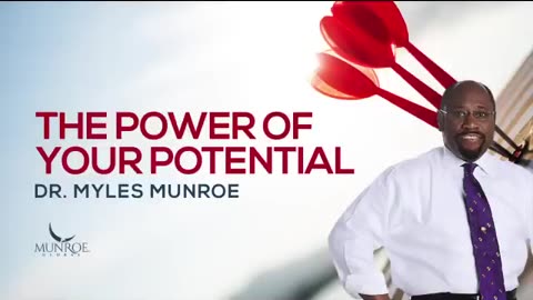 The Power of Your Potential - Dr. Myles Munroe