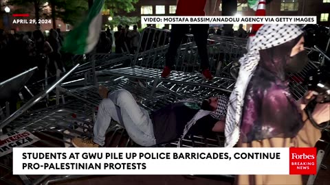 Students At George Washington University Pile Police Barricades, Continue Pro-Palestinian Protests