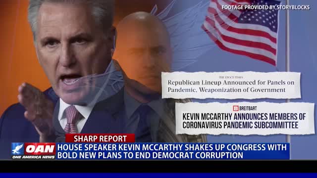 House Speaker Kevin McCarthy shakes up Congress with bold new plans to end Democrat corruption