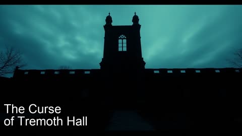 The Curse of Tremoth Hall