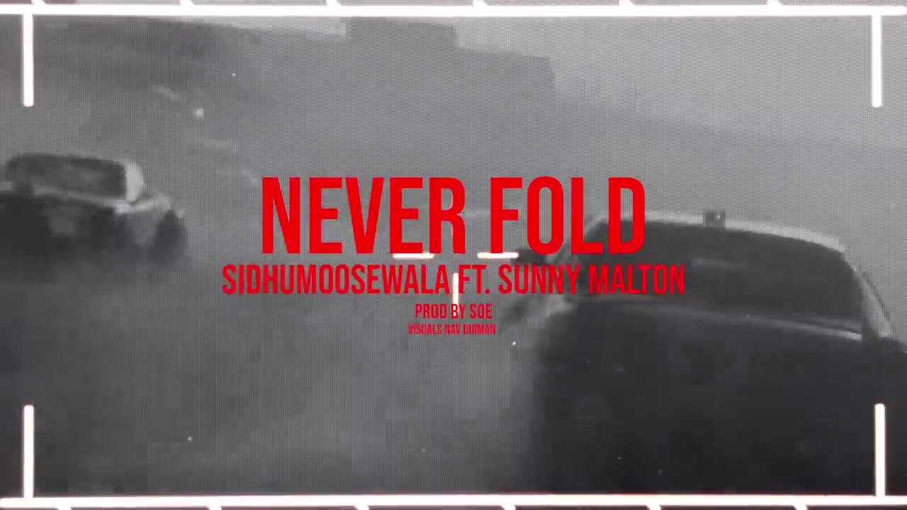 NEVER FOLD : Sidhu Moose Wala | Sunny Malton | SOE | Official Visual Video | New Song 2022