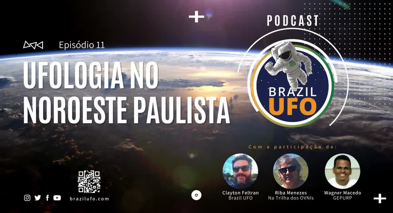 E11 Brazil UFO - Ep 011 - Ufologia no Noroeste Paulista