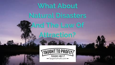 What About Natural Disasters And The Law Of Attraction？