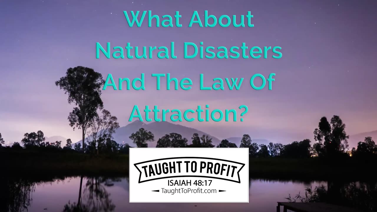What About Natural Disasters And The Law Of Attraction？