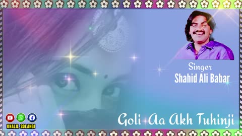 Shahid Ali Babar I Sindhi Song I Status video i Goli Aa Akh Tuhinji