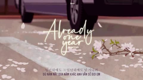 (VIETSUB + HANGUL) _ Already One Year (벌써 일년) _ Brown Eyes (브라운 아이즈)