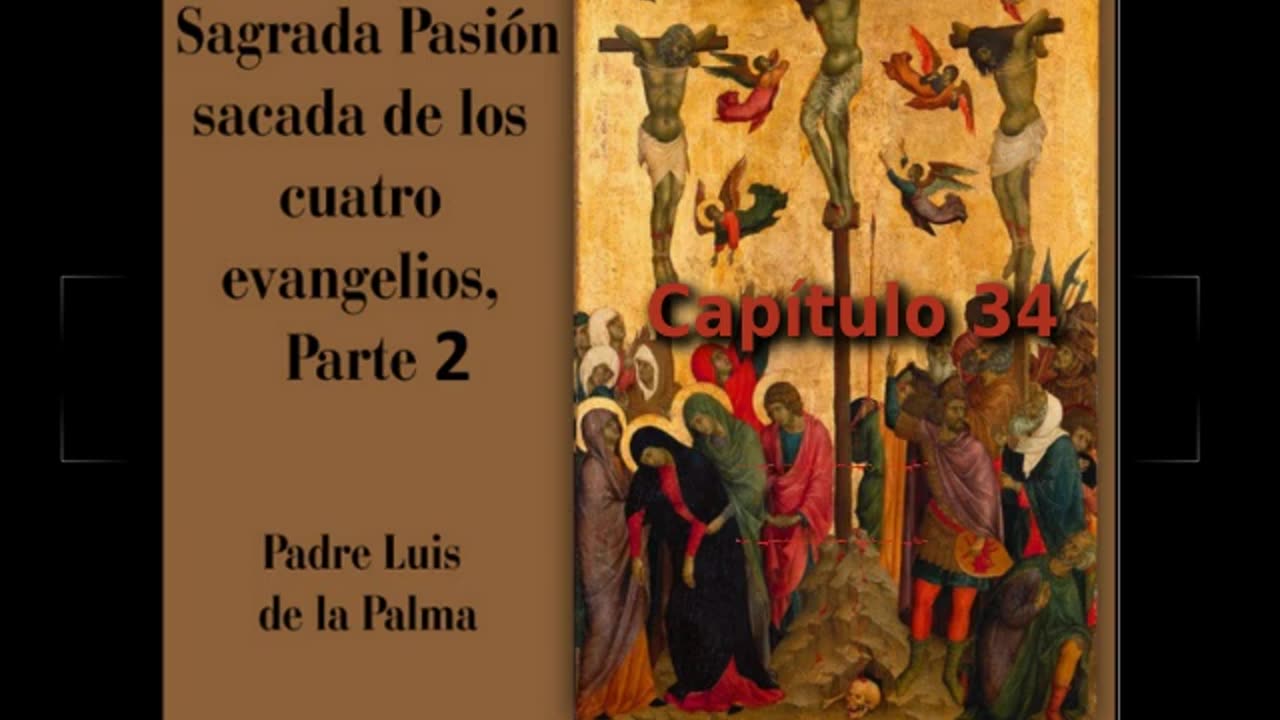 ✝️ Historia de la Sagrada Pasión de Padre Luis de la Palma - Capítulo 34