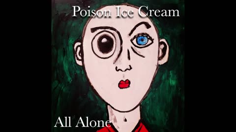 All Alone - Poison Ice Cream