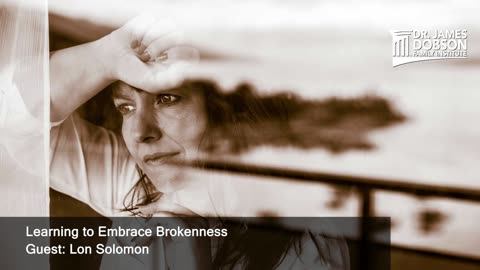 Learning to Embrace Brokenness with Guest Lon Solomon