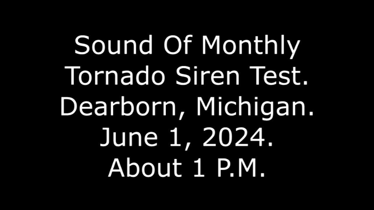 Sound Of Monthly Tornado Siren Test: Dearborn, Michigan June 1, 2024, About 1 P.M.