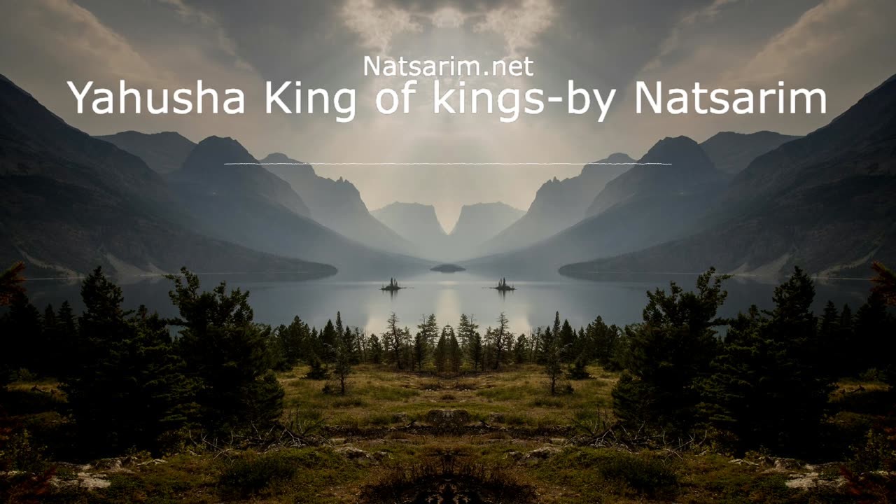 Yahusha Reigns, the King of Kings: by Natsarim