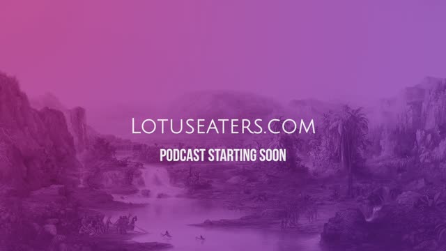 The Podcast of the Lotus Eaters #578