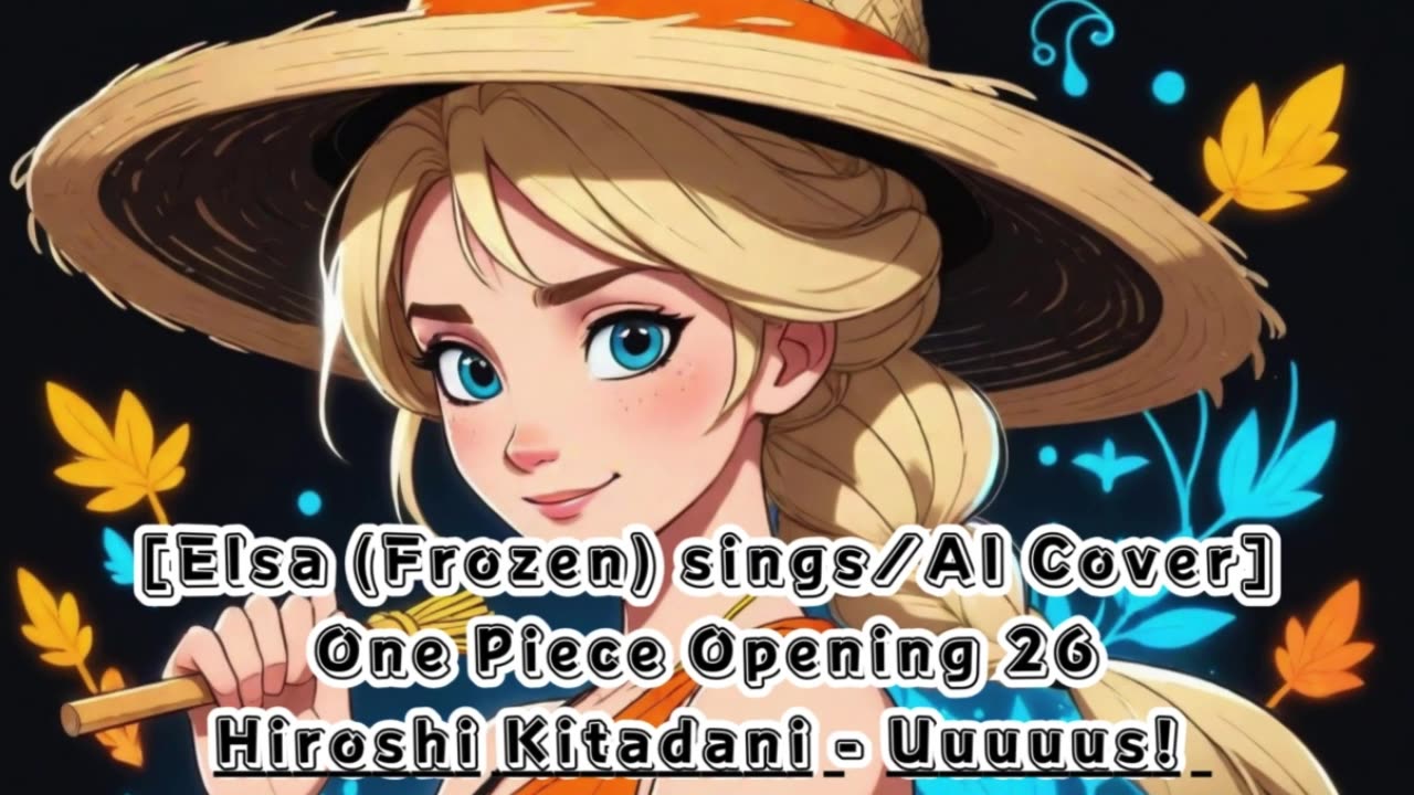 [Elsa (Frozen) sings/AI Cover] One piece Opening 26 Hiroshi Kitadani - UUUUUS!/AASU!