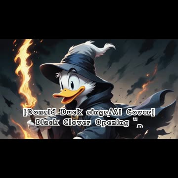 [Donald Duck sings/AI Cover] Black Clover Opening 13 Snow Man - Grandeur