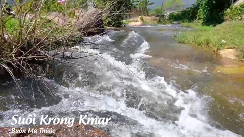 KRONG KMAR STREAM IN THE MIDST OF THOUSANDS OF GHOSTS - DAK LAK