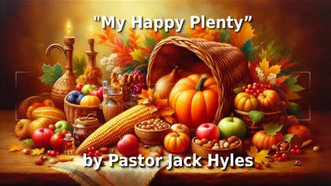 ✝️😃️ Pastor Jack Hyles Sermon "My Happy Plenty” ❤️🕊️