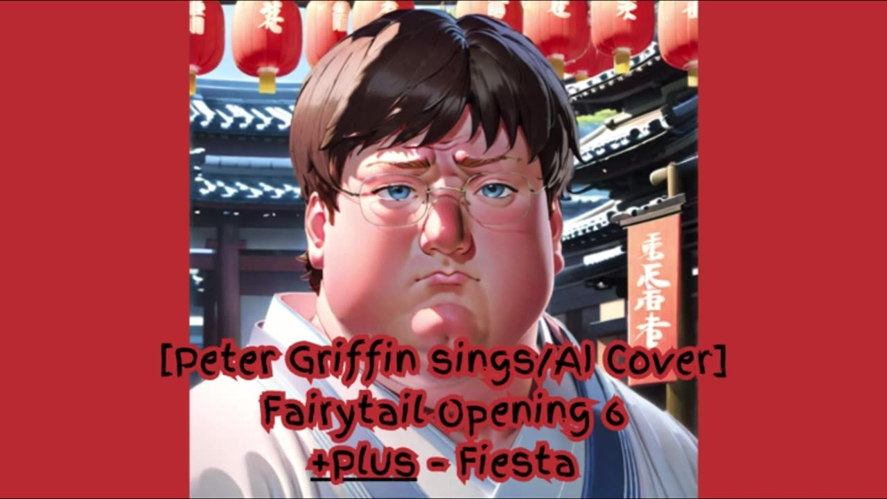 [Peter Griffin sings/AI Cover] Fairy tail Opening 6 +Plus - "Fiesta"