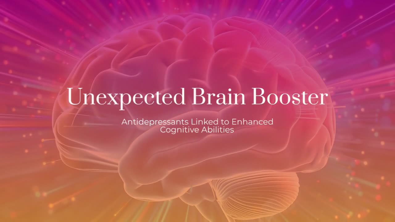 Unexpected Brain Booster: Antidepressants Linked to Enhanced Cognitive Abilities