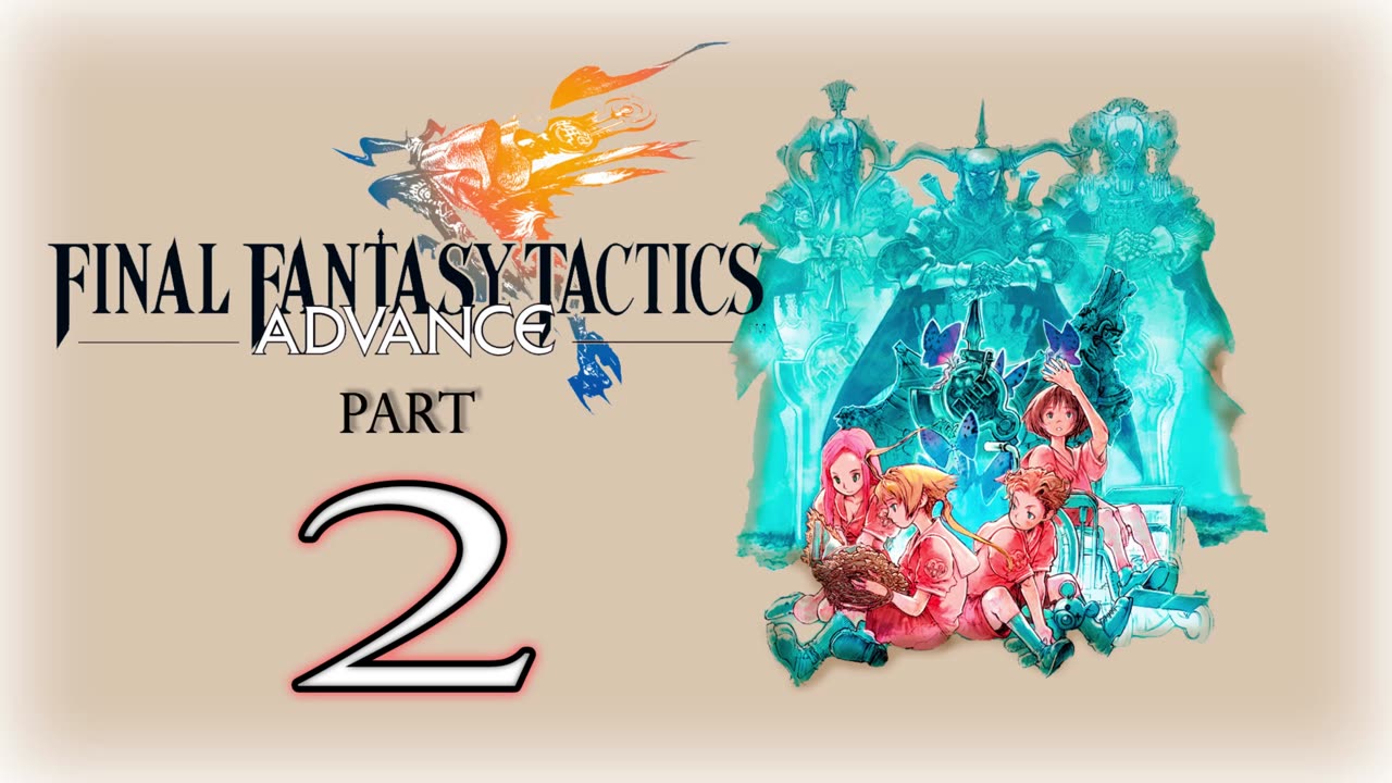 【Final Fantasy Tactics Advance】Part 2 ~ Gameplay Walkthrough