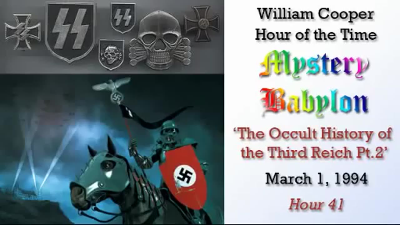 William 'Bill' Cooper: Mystery Babylon (Hour 41) The Occult History of the 3rd Reich 2/3