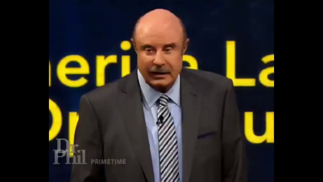 They have lost Dr phil
