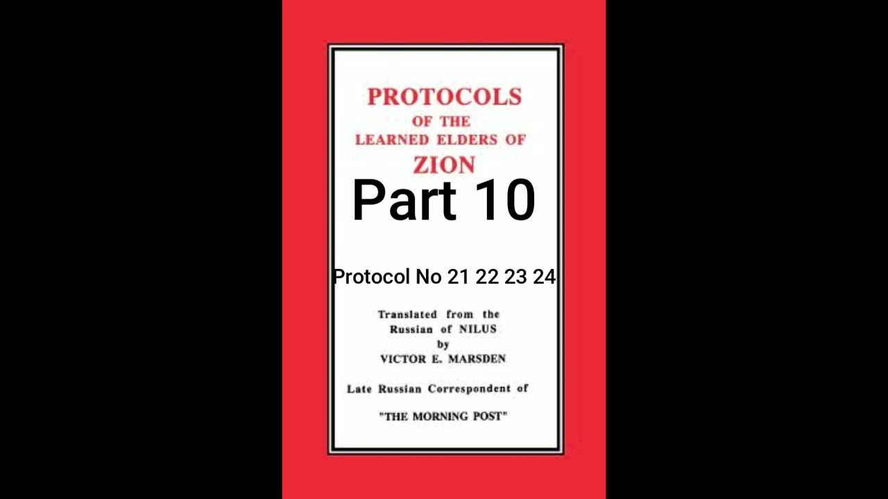 The Protocols Of The Learned Elders Of Zion. Part 10. Protocol No 21, 22 , 23 & 24