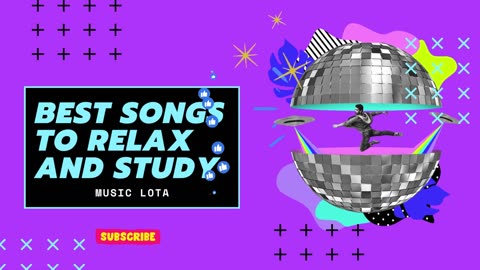 BEST SONGS TO RELAX AND STUDY