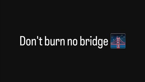 StalkerManTV ☞ Dont burn no bridge you cant cross over ☜ December 4th 2024