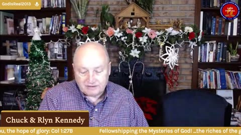 God Is Real: Dec14, 2021 Fellowshipping the Mysteries of God Day 10 - Pastor Chuck Kennedy