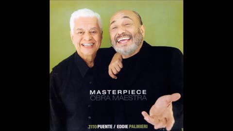 TITO PUENTE & EDDIE PALMIERI: Masterpiece / Obra Maestra.