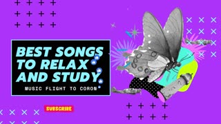 BEST SONGS TO RELAX AND STUDY