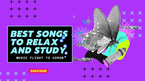 BEST SONGS TO RELAX AND STUDY