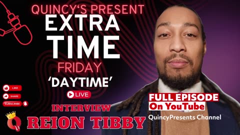 Quincy's present E.T.F Daytime Edition -Reion Tibby -Help the creative