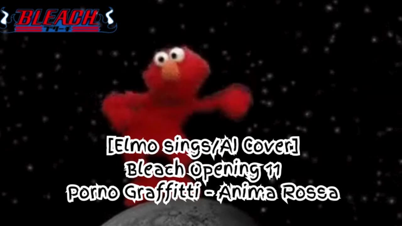 [Elmo sings/AI Cover] Bleach Opening 11 Porno Graffitti - Anima Rossa (アニマロッサ)