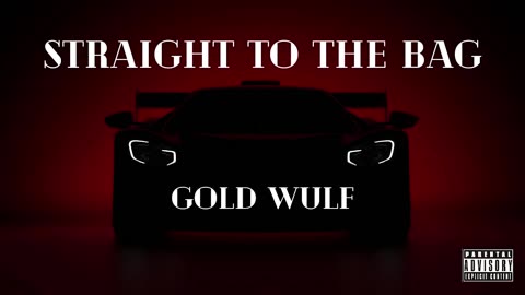 Gold Wulf - Straight to the bag