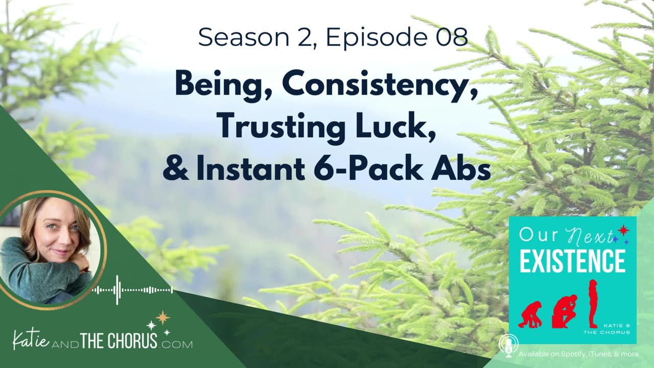 S02E08 Being, Consistency, Trusting Luck, & Instant 6-Pack Abs