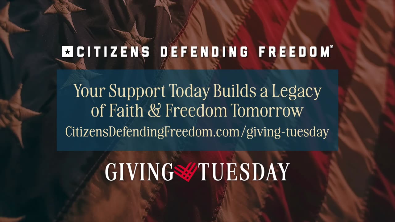 Citizens Defending Freedom Giving Tuesday 2025 Video https://bit.ly/3CRApW4