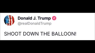 President Trump - Shoot down the Balloon