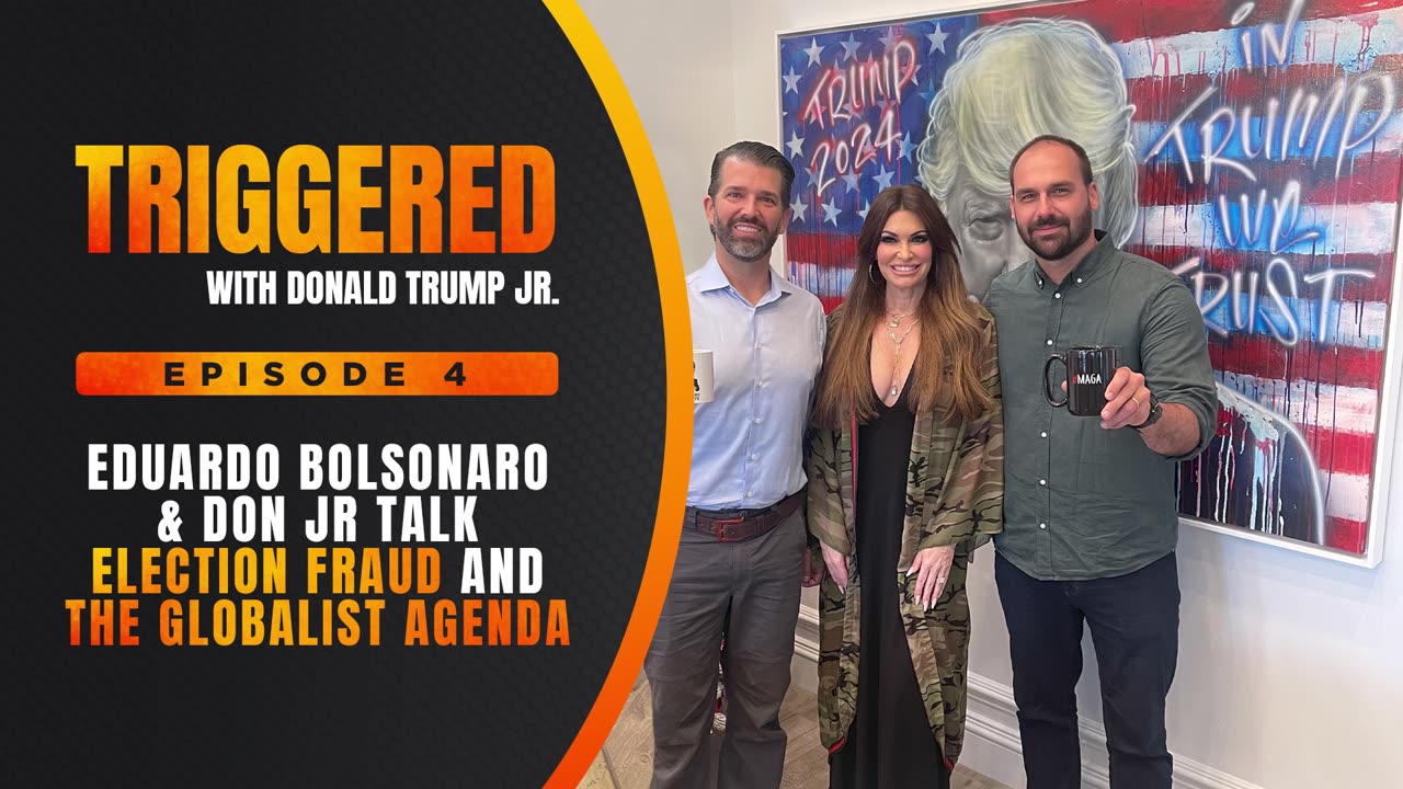 Eduardo Bolsonaro and Don Jr Talk Election Fraud and the Globalist Agenda | TRIGGERED Ep. 4