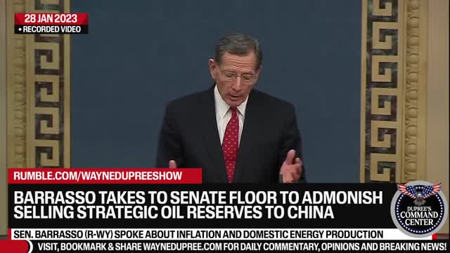 Barrasso Hammers Biden For Selling Strategic Oil Reserves To China