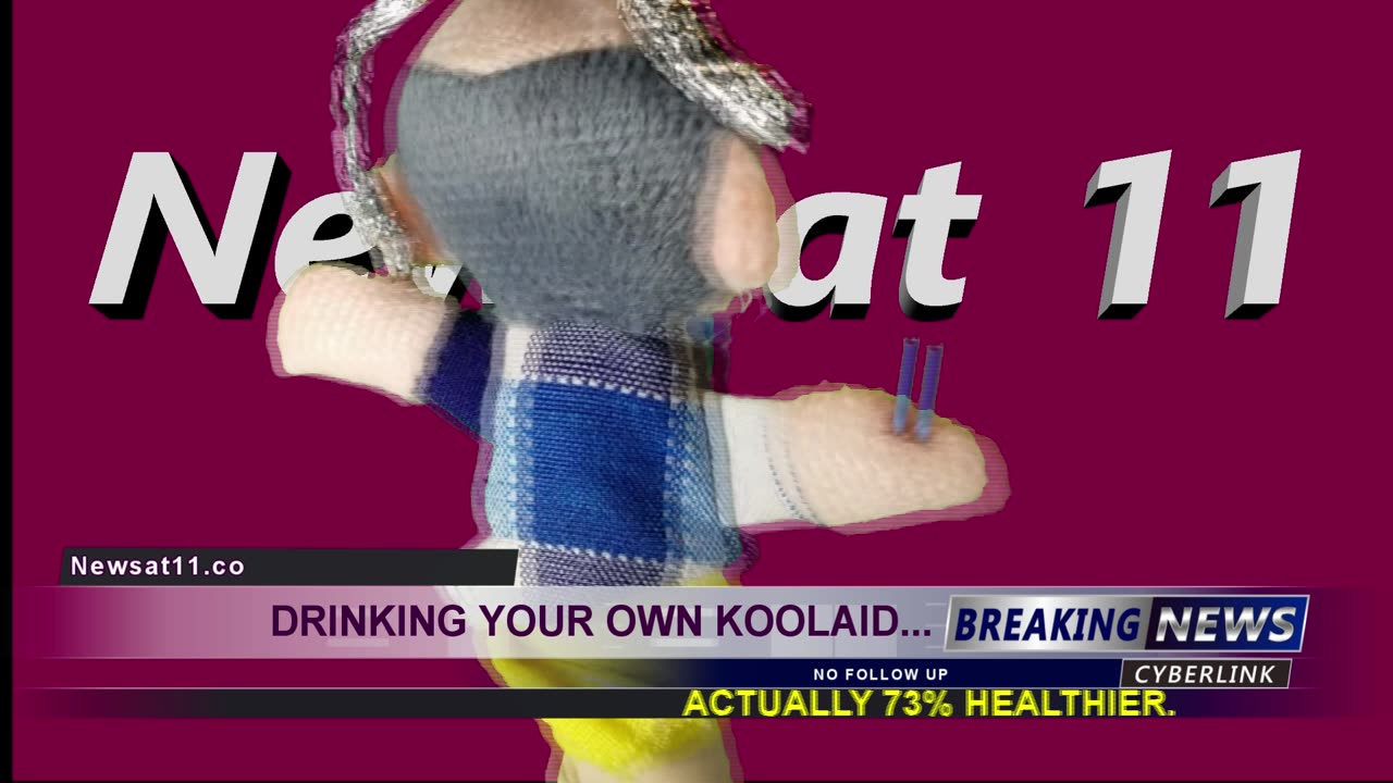 Drinking Your Own Koolaid…News at 11 Episode 7 Newsat11.co