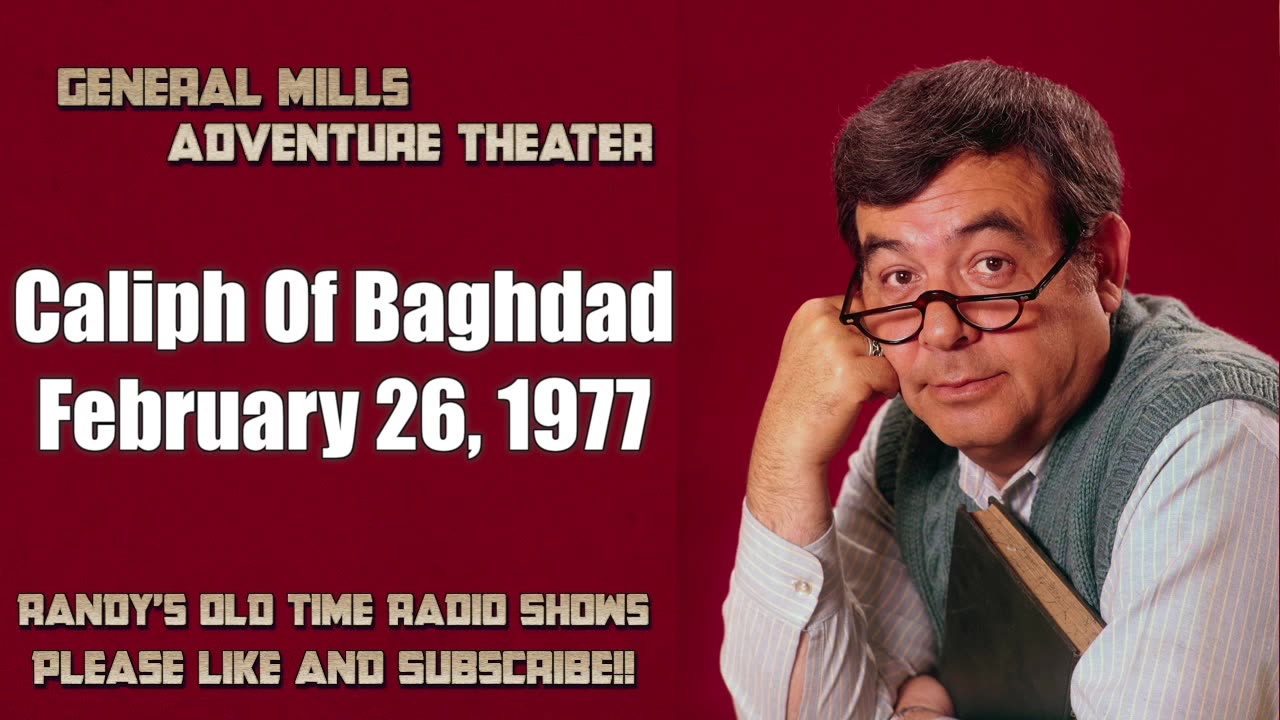 77-02-26 General Mills Radio Adventure Theater Caliph Of Baghdad