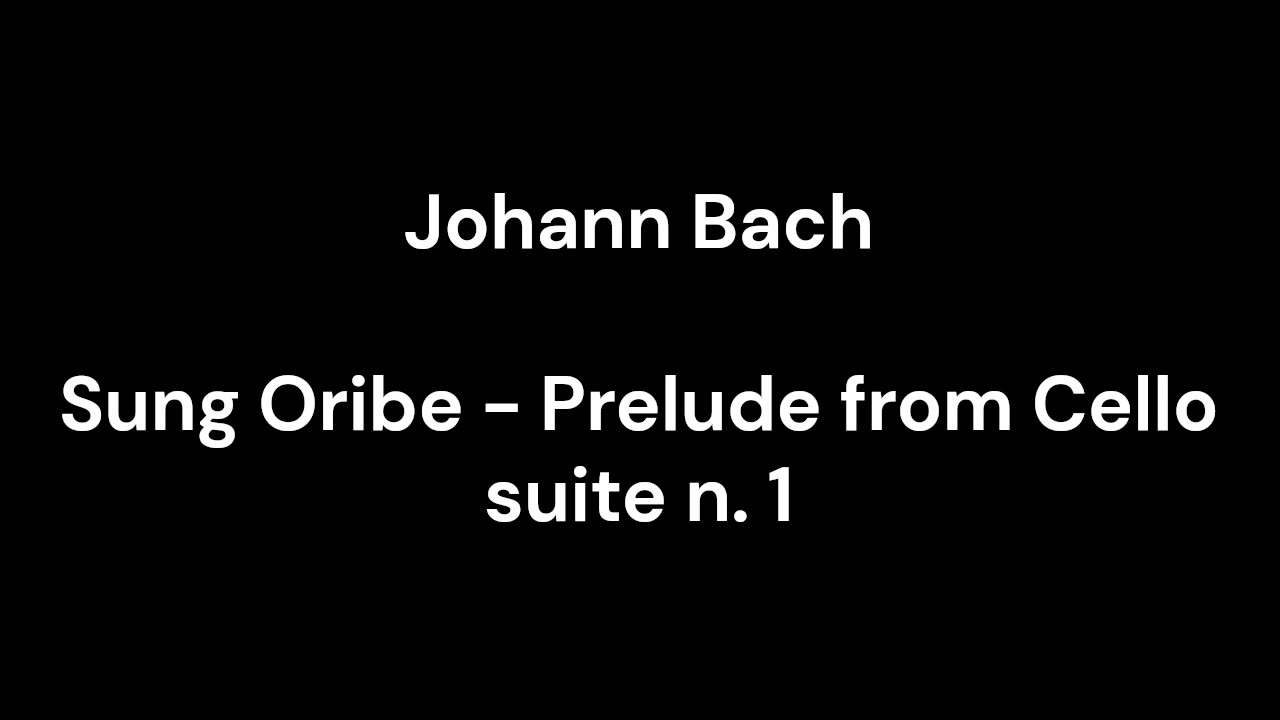 Sung Oribe - Prelude from Cello suite n. 1