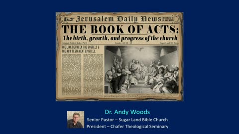 Acts 09. “The Beginning of the Church Age (Pt. 3).” Acts 2:14-23. Dr. Andy Woods. 2-1-23.