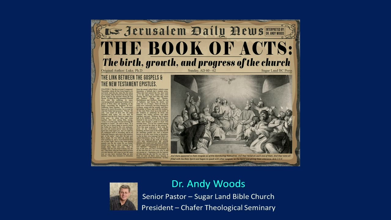 Acts 09. “The Beginning of the Church Age (Pt. 3).” Acts 2:14-23. Dr. Andy Woods. 2-1-23.